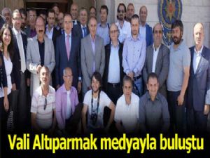 Vali Altıparmak medyayla buluştu