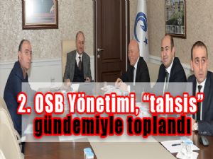 2. OSB Yönetimi, "tahsis" gündemiyle toplandı
