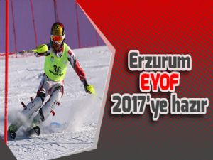 Erzurum EYOF 2017'ye hazır