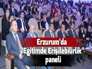 Erzurum'da "Eğitimde Erişilebilirlik" paneli