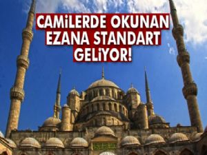 Camilerde okunan ezana standart geliyor