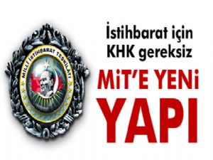 İstihbarat'ta tek çatı için KHK'ya gerek yok