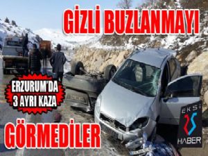 Gizli buzlanma 3 ayrı kazaya sebebiyet verdi