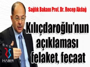 Bakan Akdağ: "Kılıçdaroğlu'nun açıklaması felaket, fecaat"
