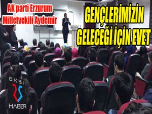 Aydemir: "Gençlerimizin geleceği için evet"