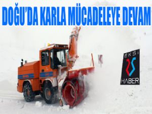 Doğu'da 'kar kaplanları' karla mücadele çalışmalarını sürdürüyor
