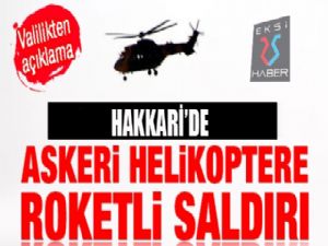 Çukurca'da askeri helikoptere roketli saldırı