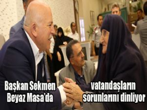 Başkan Sekmen Beyaz Masa'da vatandaşların sorunlarını dinliyor