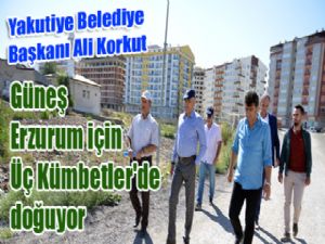 Belediye Başkanı Ali Korkut, "Bakarken geleceğin güzel Erzurum'unu görüyorum"