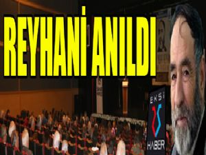 Büyükşehir Aşık Reyhani'yi andı