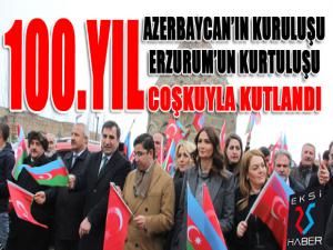 Erzurum kurtuluşu ve Azerbaycanın kuruluşunun 100. yılı kutlandı