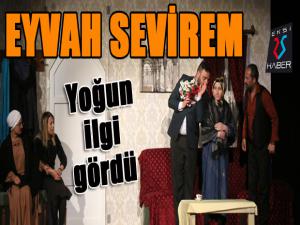 EHTnin ilk oyunu Eyvah Sevirem yoğun ilgi gördü