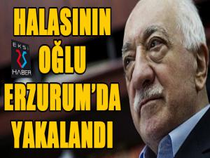 FETÖ elebaşı Gülen'in firari halasının oğlu yakalandı