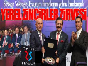 Yerel Zincirler İstanbul'da buluştu, Sekmen Erzurum firmalarını yalnız bırakmadı