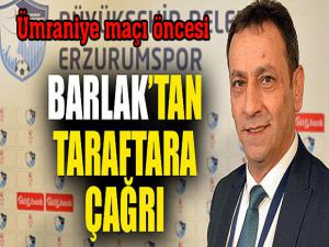B.B. Erzurumspor Basın Sözcüsü Barlak: Tribünleri doldurup, İstanbula avantajlı gidelim