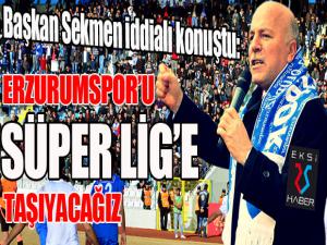 Başkan Sekmen: Süper lig hedefimize adım adım ilerliyoruz