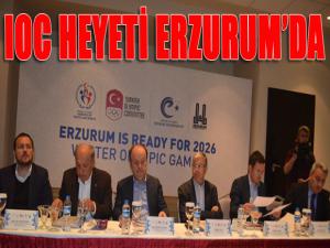 IOC Heyeti Erzurumda