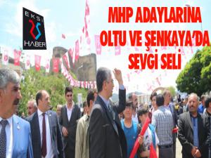 MHP adaylarına Oltu ve Şenkayada sevgi seli