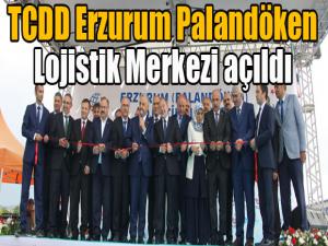TCDD Erzurum Palandöken Lojistik Merkezi açıldı