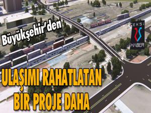 Büyükşehirden ulaşımı rahatlatan yeni bir proje daha