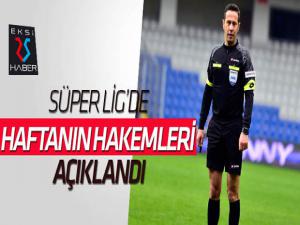 Süper Ligde ilk hafta hakemleri açıklandı