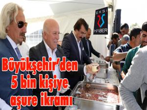 Büyükşehirden 5 bin kişiye aşure ikramı