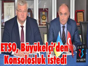 ETSO, Büyükelçiden Konsolosluk istedi