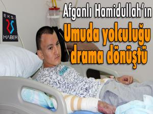 Afganlı Hamidullahın umuda yolculuğu drama dönüştü