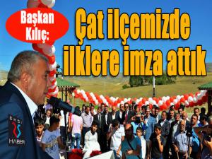 Başkan Kılıç, Çat ilçemizde ilklere imza attık