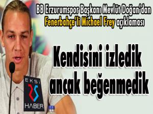 Mevlüt Doğan: "Michael Frey bizim listemizde 6. sıradaydı"