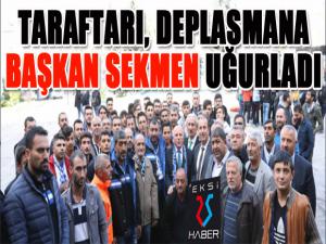 Taraftarı Trabzona Başkan Sekmen uğurladı