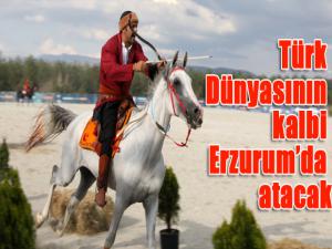 Türk Dünyasının kalbi Erzurumda atacak