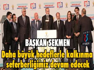 Sekmen: Daha büyük hedeflerle kalkınma seferberliğimiz devam edecek