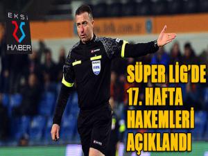 Süper Ligde 17. hafta hakemleri açıklandı