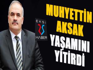 SON DAKİKA... AK Parti eski Milletvekili Muhyettin Aksak vefat etti...