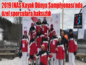 2019 INAS Kayak Dünya Şampiyonasında özel sporculara haksızlık