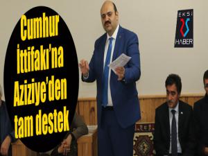 Cumhur İttifakına Aziziyeden tam destek