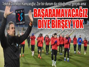 Hamza Hamzaoğlu: Kazanan takım hüviyetine geçmemiz lazım