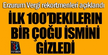 İşte Erzurum'un ismini açıklayabilen vergi rekortmenleri!