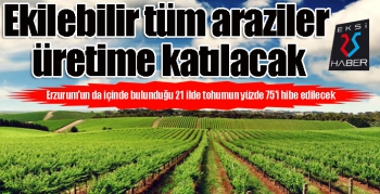 Ekilebilir tüm araziler üretime katılacak