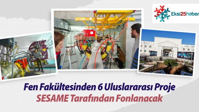 FEN FAKÜLTESİNDEN 6 ULUSLARARASI PROJE SESAME TARAFINDAN FONLANACAK