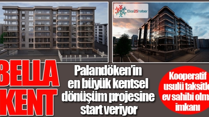 Bella Kent, Palandöken’in en büyük kentsel dönüşüm projesine start veriyor