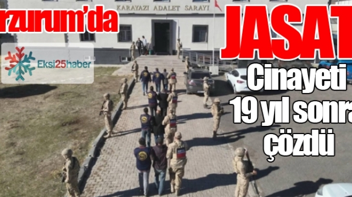 JASAT, cinayeti 19 yıl sonra çözdü...