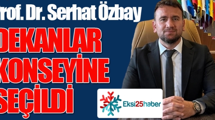 Prof. Dr. Serhat Özbay, en yüksek oyu alan ikinci isim olarak dekanlar konseyine seçildi