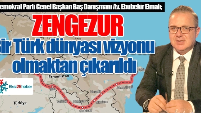 DP’li Elmalı: “Zengezur Koridoru iktidarın dış politika karnesine yazılmış bir hezimettir”