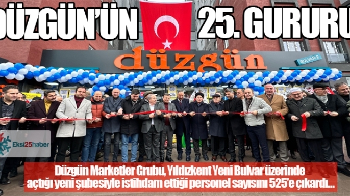 Düzgün Market 25’nci şubeyi törenle açtı…