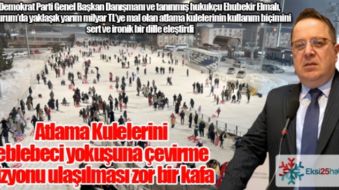 Elmalı: Atlama kulelerini leblebeci yokuşuna çevirme vizyonu ulaşılması zor bir kafa...