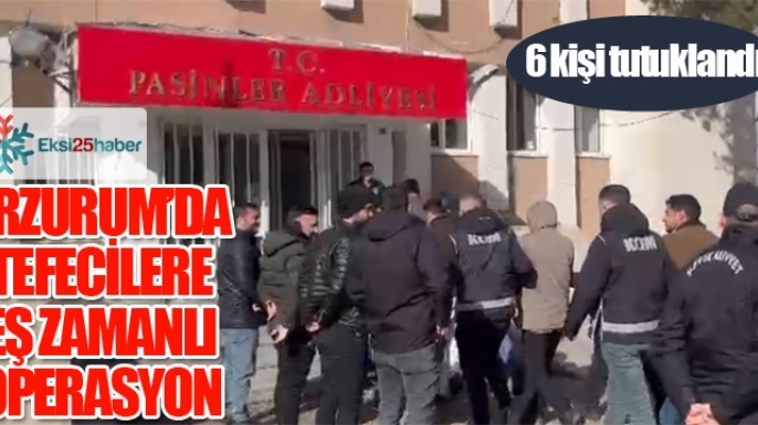 Tefecilere eş zamanlı operasyon... 6 kişi tutuklandı...