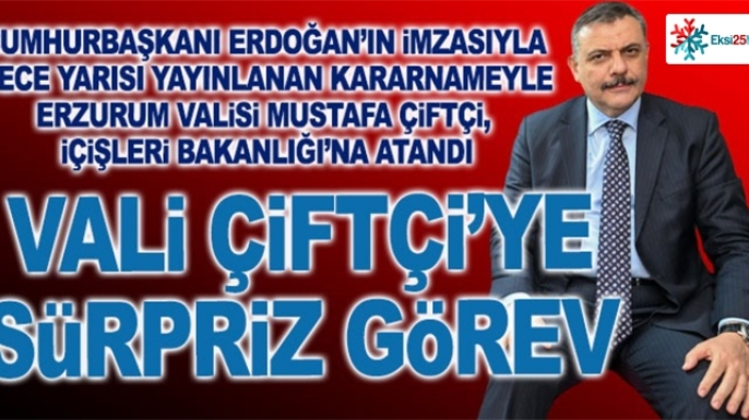 Vali Çiftçi'ye sürpriz görev...