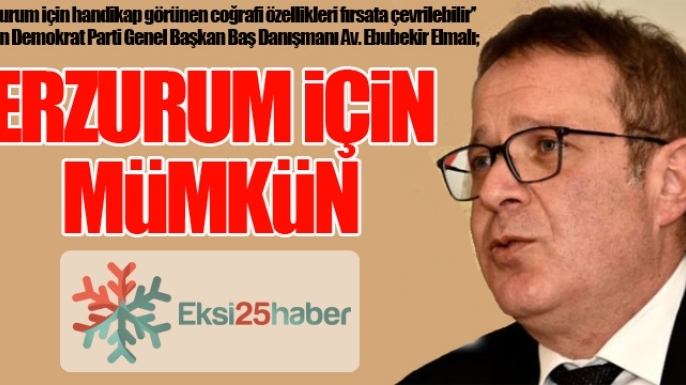 ERZURUM İÇİN MÜMKÜN